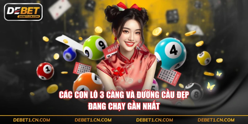 Các con lô 3 càng và đường cầu đẹp đang chạy gần nhất