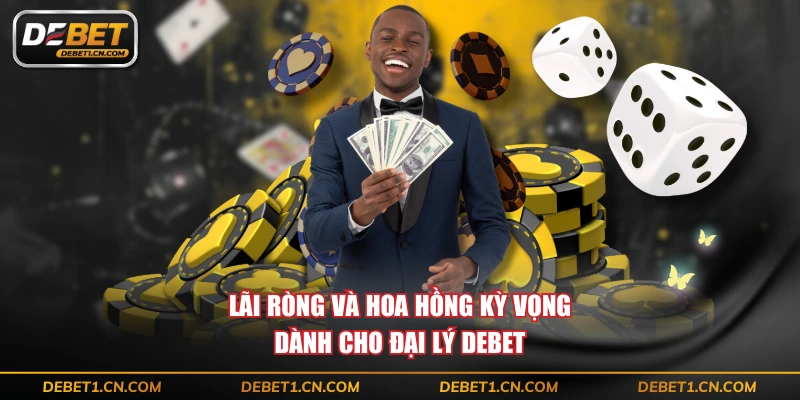 Lãi ròng và hoa hồng kỳ vọng dành cho đại lý DEBET