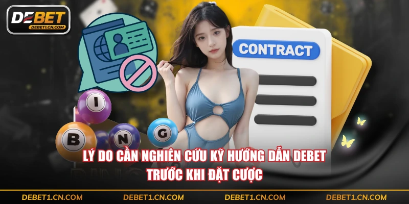 Lý do cần nghiên cứu kỹ hướng dẫn DEBET trước khi đặt cược