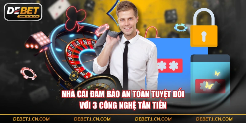 Nhà cái đảm bảo an toàn tuyệt đối với 3 công nghệ tân tiến