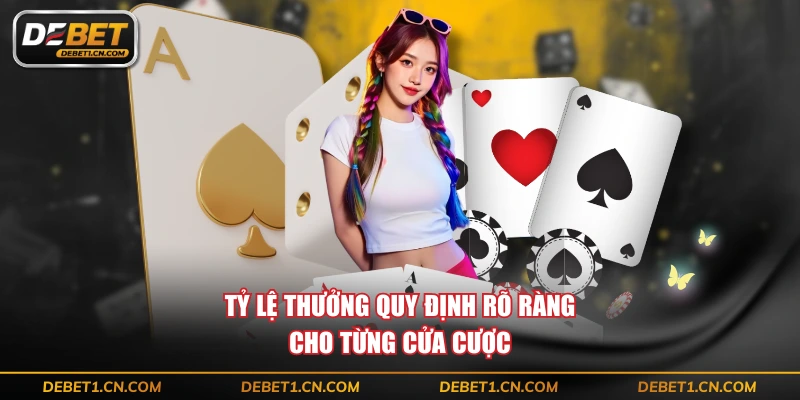 Tỷ lệ thưởng quy định rõ ràng cho từng cửa cược